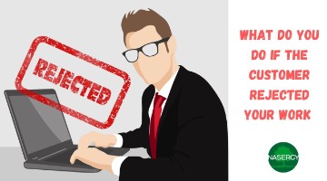 What do you do if the customer rejected your work