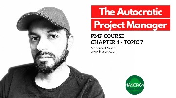 The Autocratic Project Manager - PMP Course Chapter 1 Topic 7